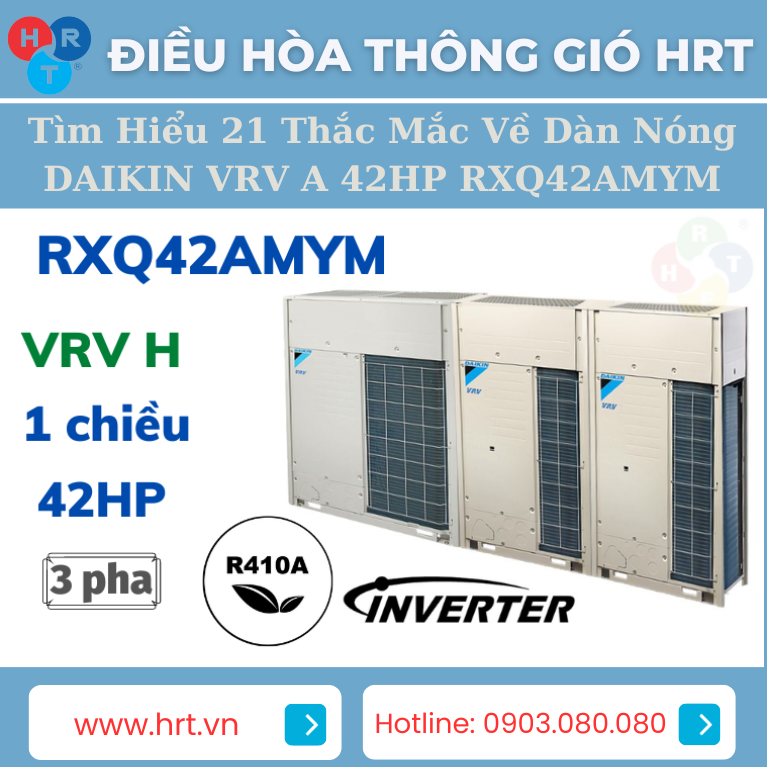 Dàn nóng DAIKIN VRV A 42HP RXQ42AMYM là một sản phẩm đẳng cấp của Daikin, thương hiệu uy tín đến từ Nhật Bản. Sản phẩm này nổi bật với những đặc điểm kỹ thuật và tính năng đáng chú ý, được sản xuất tại Thái Lan và nhập khẩu chính hãng. Trong bài viết này, chúng ta sẽ cùng tìm hiểu 21 thắc mắc phổ biến về dàn nóng DAIKIN VRV A 42HP RXQ42AMYM.